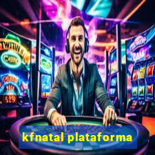 kfnatal plataforma